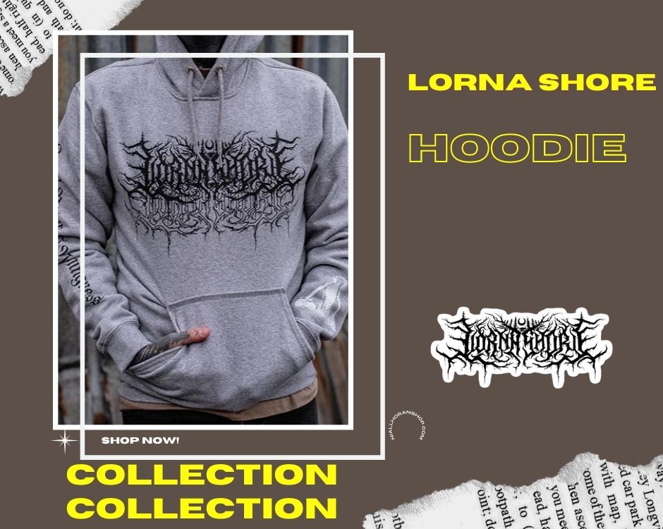 No edit lornashore hoodie - Lorna Shore Shop